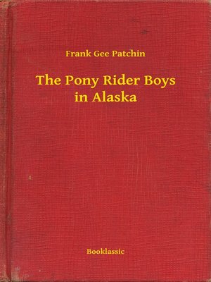 cover image of The Pony Rider Boys in Alaska